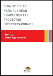 Guia das Ideias para Planear e Implementar Projectos Intergeracionais